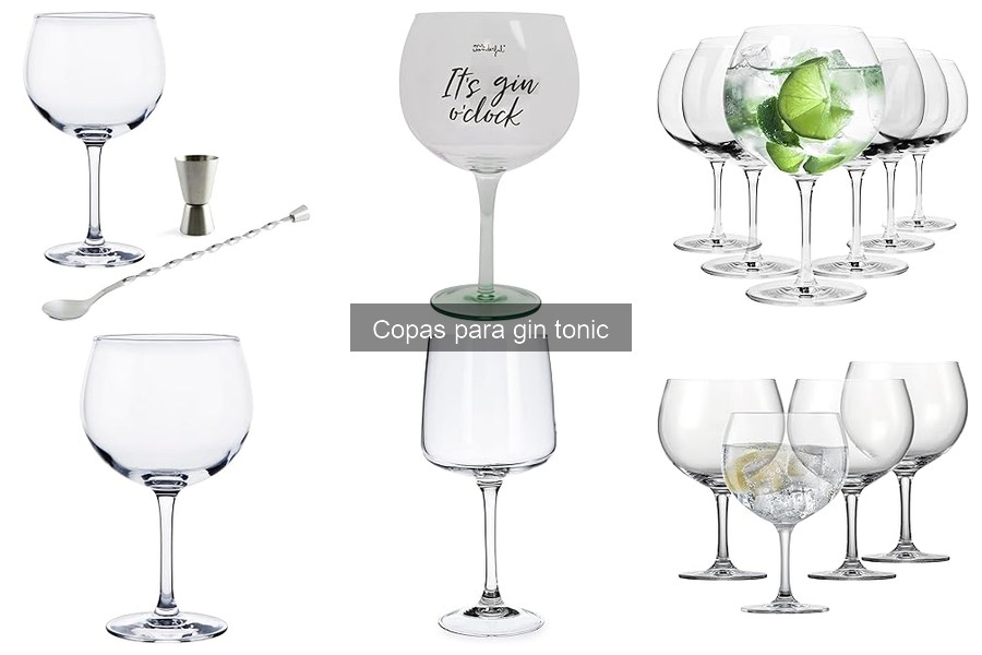 Beneficios de las copas específicas para gin tonic