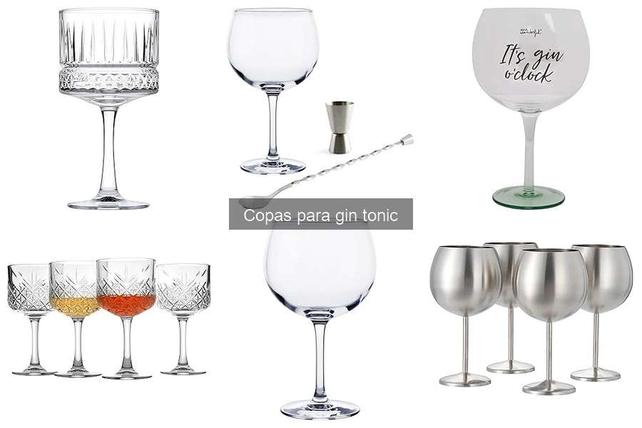 ¿Qué tamaño de copa es ideal para gin tonic?